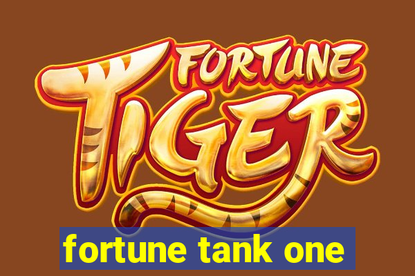 fortune tank one